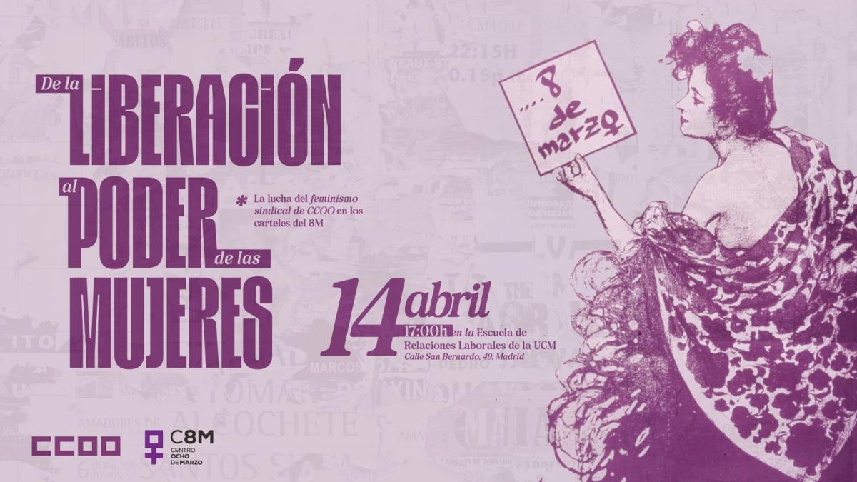 Exposición "De la liberación al poder de las Mujeres. La lucha del feminismo sindical en los carteles del 8M"