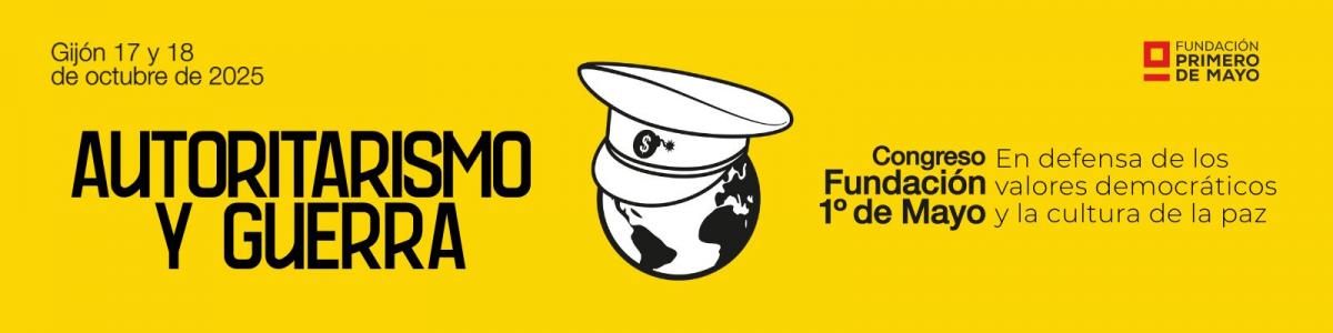 Congreso Autoritarismo y Guerra. Gijn, octubre 2025