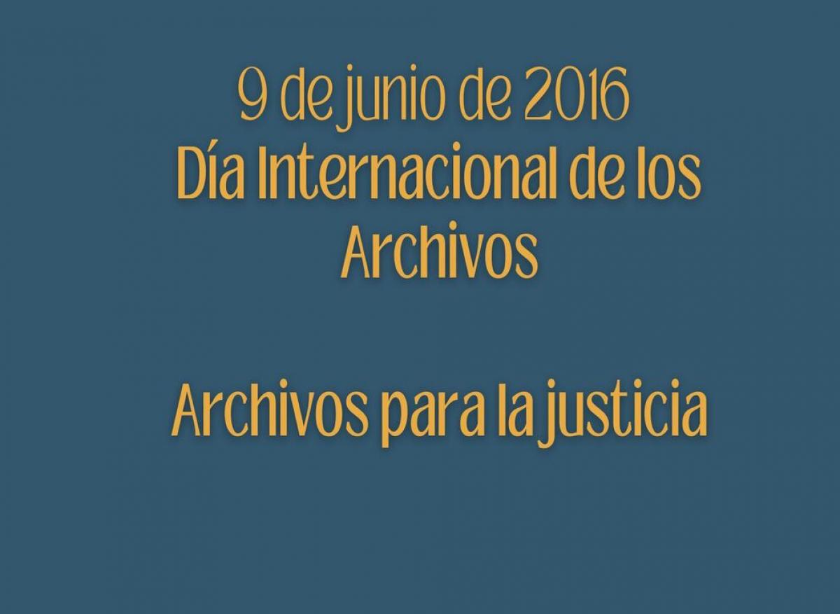 Cartel conmemorativo. 9 de junio de 2016 Día Internacional de los Archivos Archivos para la justicia(1)